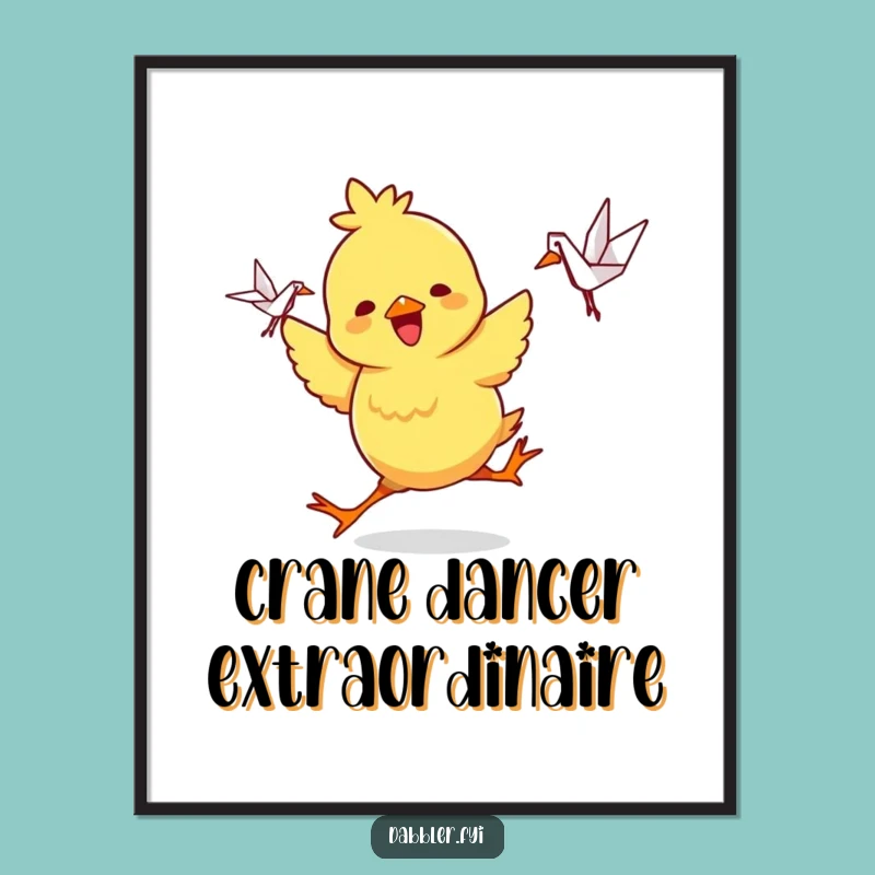 Funny Chick Crane Dancer Poster: Delightful Art as a Funny Gift