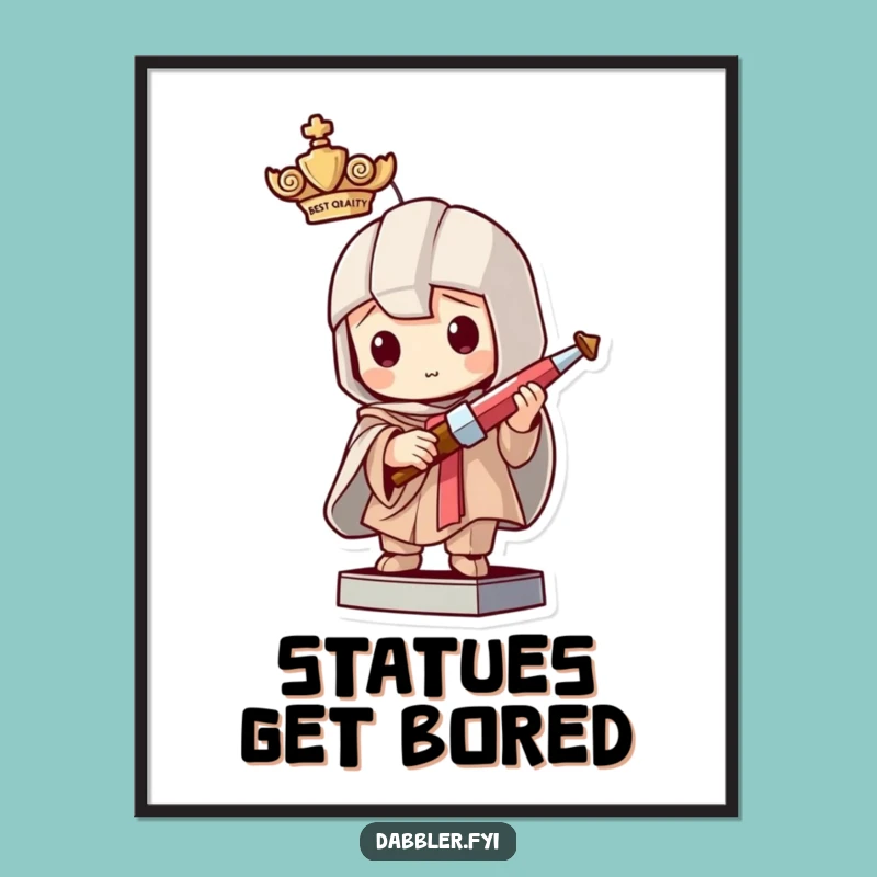 Funny Crafting Prank Poster: Mischievous Character Statue, Quirky Funny Gift
