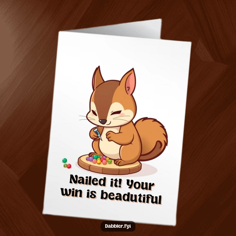 Funny Free Printable Congratulations Card: Determined squirrel crafting with beads, ideal for a DIY gift of celebration.